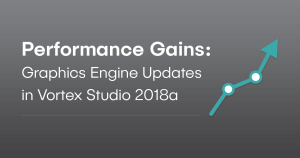 Performance gains in vortex studio 2018a