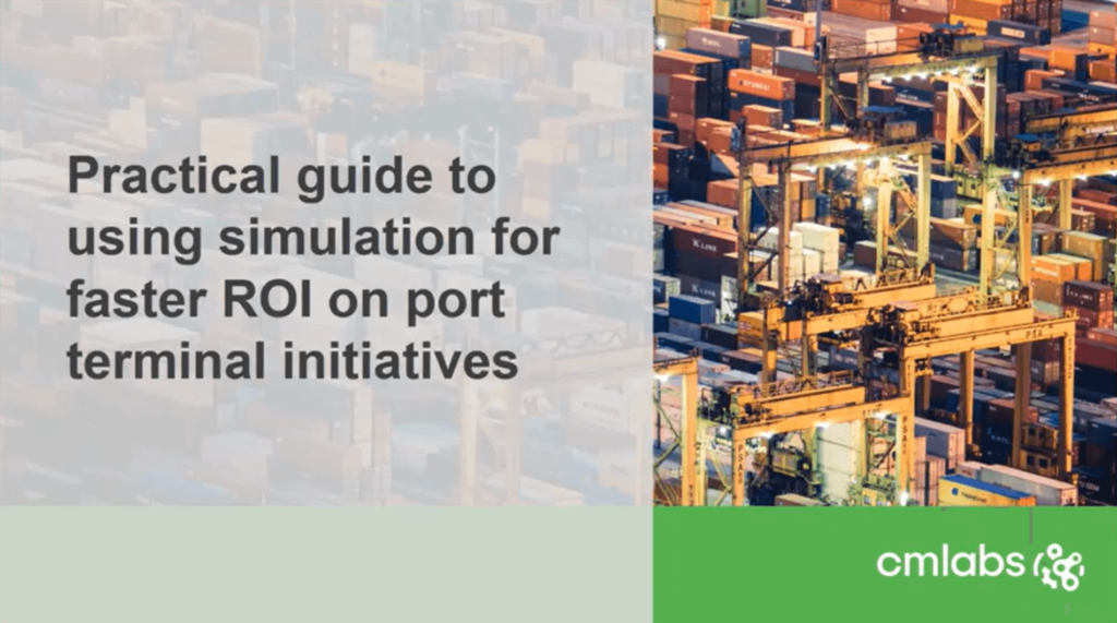 How to use simulation for faster ROI on port terminal initiatives