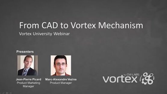 Vortex University - CAD to Vortex Mechanism